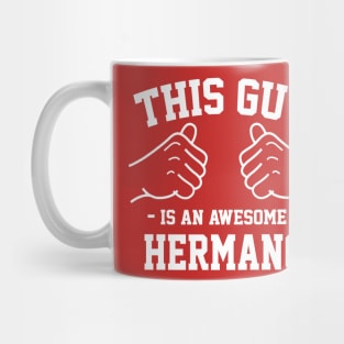 This guy is an awesome hermano Mug